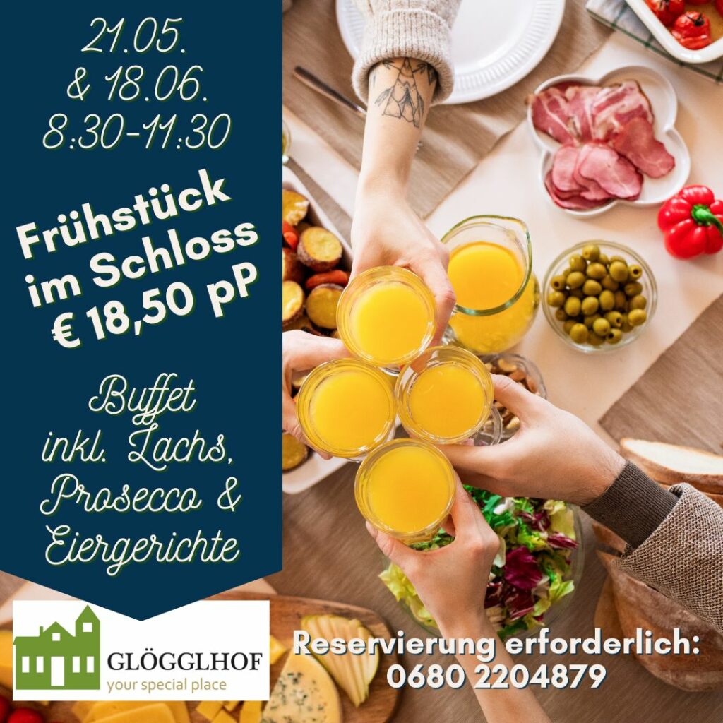 Nächste Veranstaltung im Glögglhof: Frühstück im Schloss am 26. März und am 15. April